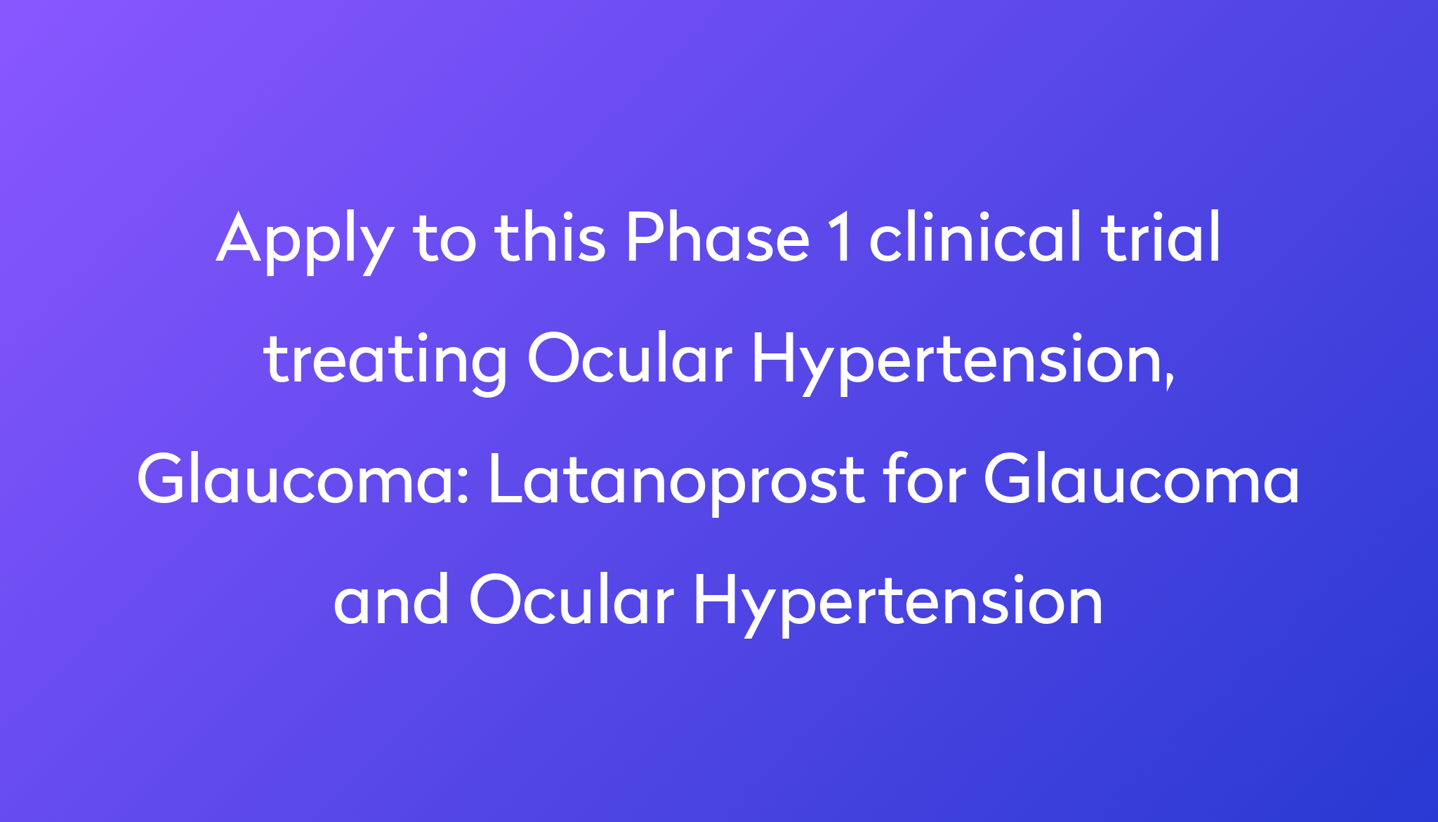 latanoprost-for-glaucoma-and-ocular-hypertension-clinical-trial-2024